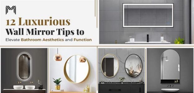12 luxurious wall mirror designs for modern bathrooms, featuring LED, round, and arched styles to enhance aesthetics and functionality