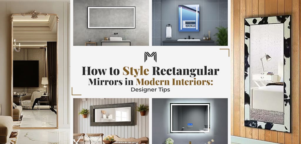 How to Style Rectangular Mirrors in Modern Interiors